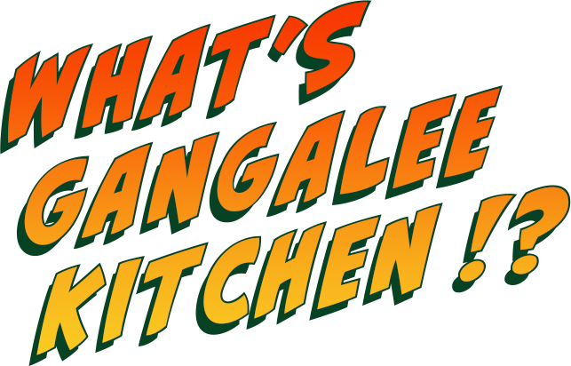 WHAT'S GANGALEE KITCHEN!? / ガンガリーキッチンとは!?